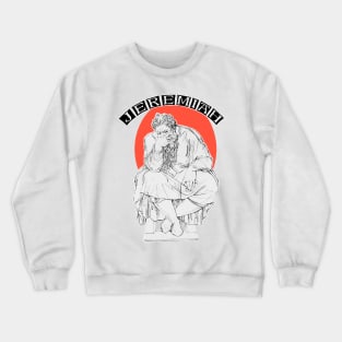 Lamentations of Jeremiah the Prophet of the End of the World! Crewneck Sweatshirt